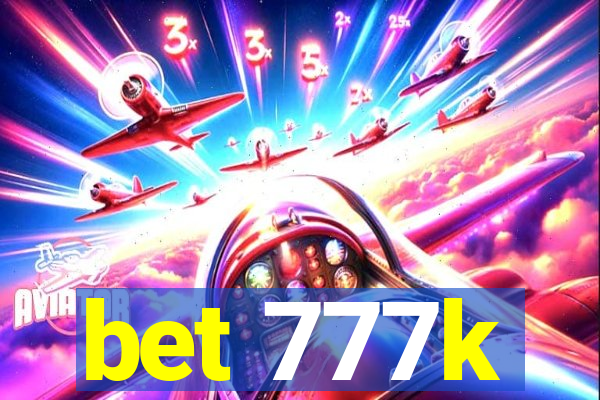 bet 777k